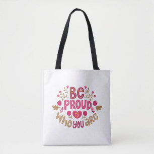 Bolsa Tote Seja Orgulhoso de Quem Você É – Tipografia Floral