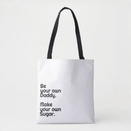 Bolsa Tote "Seja seu próprio Pai. Torne o seu açúcar feminist