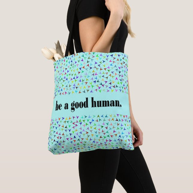 Bolsa Tote Seja um bom humano - o fundo de Aqua triângulo (Close Up)