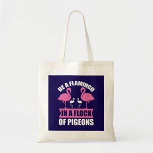 Bolsa Tote Seja um Flamingo em um Bando de Pombos