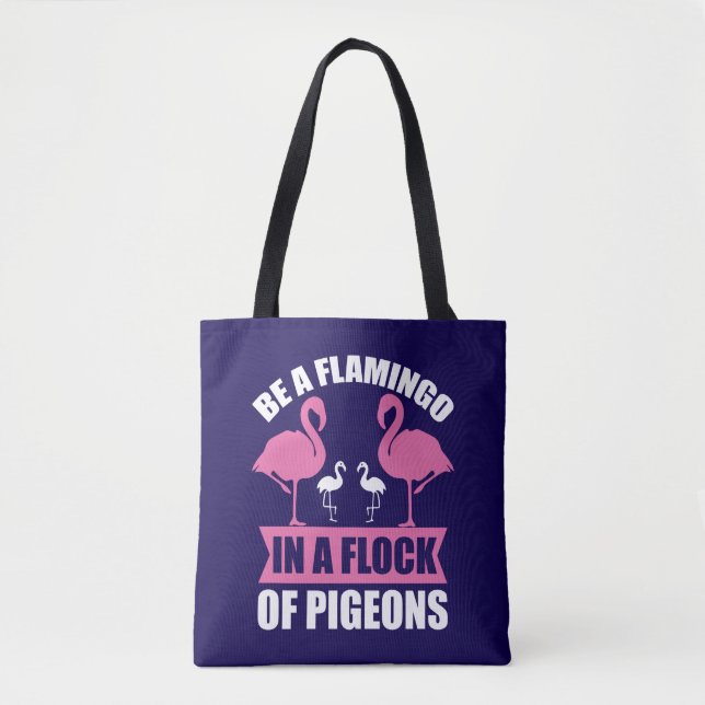 Bolsa Tote Seja um Flamingo em um Bando de Pombos (Frente)