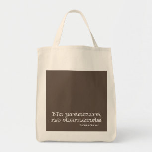 Bolsa Tote Sem pressão, sem diamantes. Citação Inspirativa em