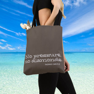 Bolsa Tote Sem pressão, sem diamantes. Citação Inspirativa em
