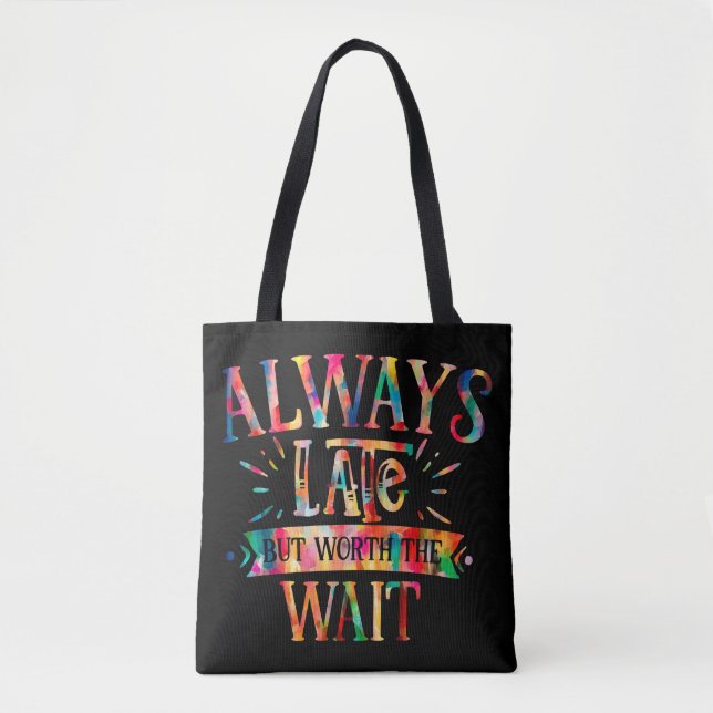 Bolsa Tote Sempre Atrasado, Mas Vale A Pena Esperar (Frente)