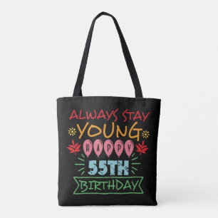 Bolsa Tote Sempre fique jovem feliz, citação de 55 anos