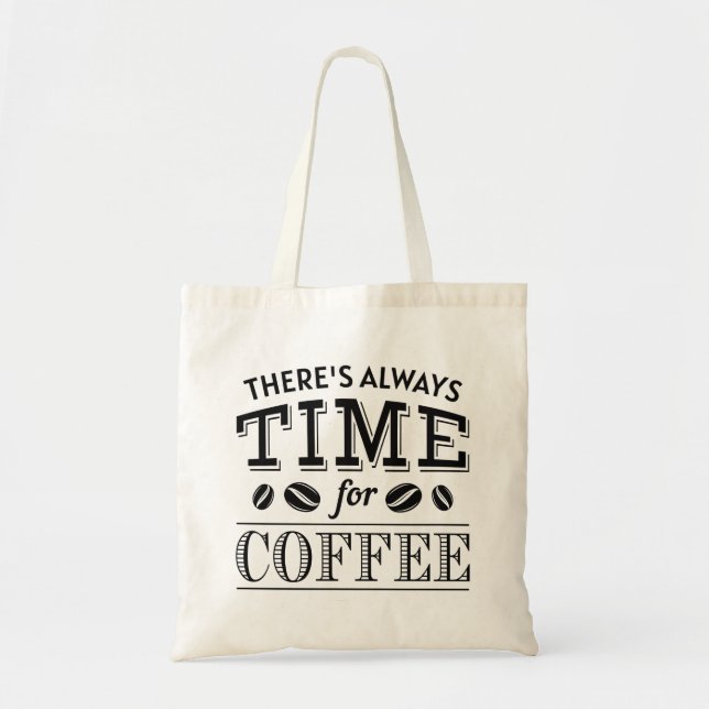 Bolsa Tote Sempre há tempo para o café (Frente)