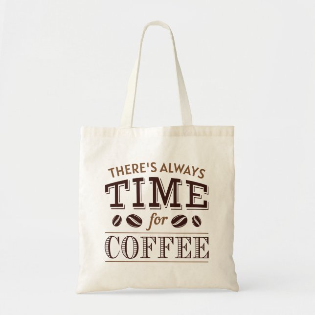 Bolsa Tote Sempre há tempo para o café (Frente)