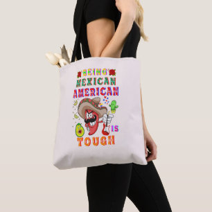 Bolsa Tote Ser Mexicano-Americano É Difícil