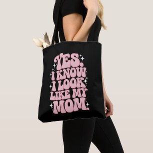 Bolsa Tote Sim, eu sei que eu pareço com minha mãe Dia das Mã