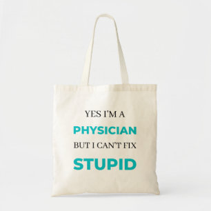 Bolsa Tote Sim, sou um médico, mas não posso consertar estúpi
