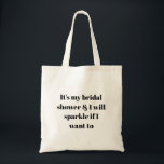 Bolsa Tote Slogan Funny Chá de panela Sparkle Em Um Saco De T<br><div class="desc">Saco de chá de panela engraçado com um slogan giro.</div>