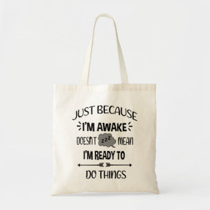 Bolsa Tote Só Porque Estou Acordado Não Significa Que Estou