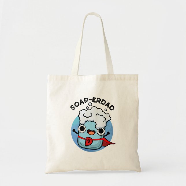 Bolsa Tote Soap-erdad Funny Soap Pai (Frente)