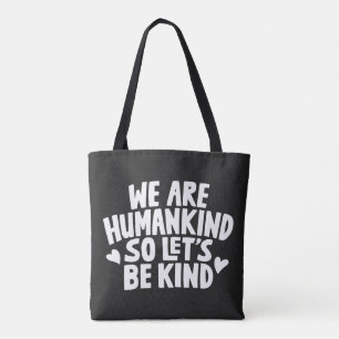 Bolsa Tote Somos Humanidade Então Sejamos Gentis Dizendo