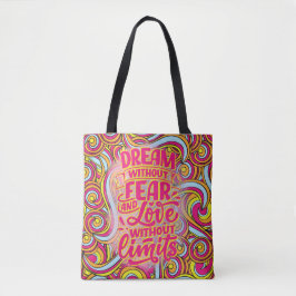 Bolsa Tote Sonhe sem medo e amor sem limites!