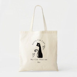Bolsa Tote Sorry I’m Late My Cat Was on Me – Cute Cat Lover T