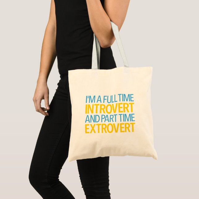 Bolsa Tote Sou um introvertido em tempo integral e um extrove (Frente (produto))
