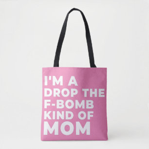 BOLSA TOTE SOU UM TIPO DE MÃE COM A BOMBA F.