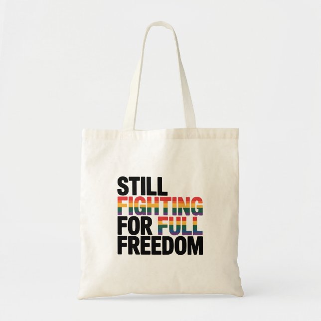 Bolsa Tote Still Fighting For Full Freedom LGBTQ America 250t (Frente)