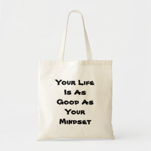 Bolsa Tote Sua vida é tão boa quanto sua mente