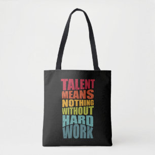 Bolsa Tote Talento Não Significa Nada Sem Trabalho Duro