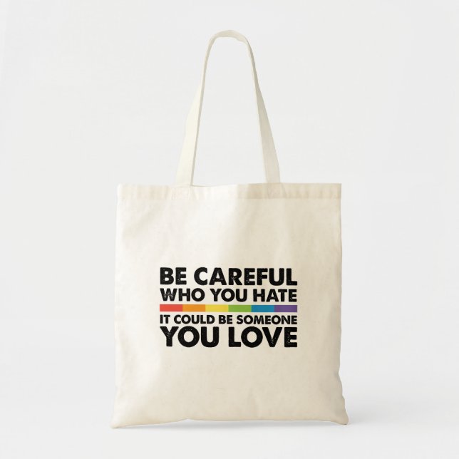 Bolsa Tote Tenha Cuidado Com Quem Você Odeia O Orgulho gay LG (Frente)