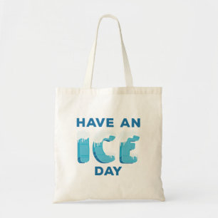 Bolsa Tote Tenha Um Dia De Gelo