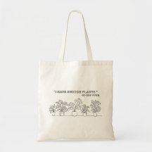 "Tenho plantas suficientes" Tote Bag