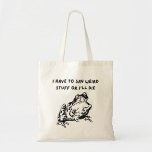 Bolsa Tote Tenho que Dizer Coisas Estranhas ou Morro Sapo Eng