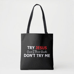 Bolsa Tote Tente Jesus, por favor, não me experimente T-Shirt