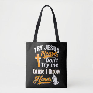 Bolsa Tote Tente Jesus, por favor, não me experimente T-Shirt