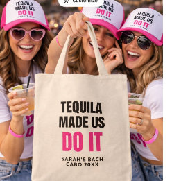 Bolsa Tote Tequila Made Us Do It | Bride Squad Drinking
