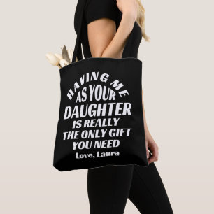 Bolsa Tote Ter-Me Como Sua Filha É O Único Presente.