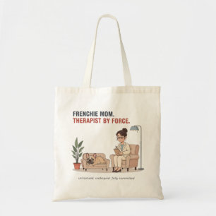 Bolsa Tote Terapeuta Mãe Frenchie à Força Design Divertido