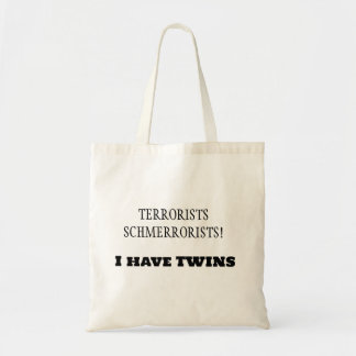 Bolsa Tote Terroristas Schmerroristas! Tenho gêmeos!