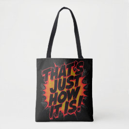 Bolsa Tote That's Just How It Is!