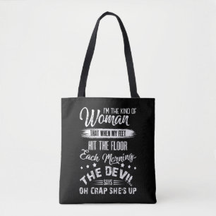 Bolsa Tote The Kind Of Woman That When My Feet Hit The Floor