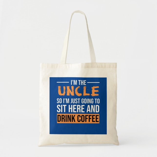 Bolsa Tote Tio Gift Ideas | Eu sou o Tio Beber Café (Frente)