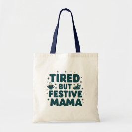 Bolsa Tote Tired but festive mama