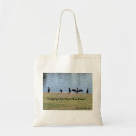 Bolsa Tote Todos têm aquele Amigo Especial