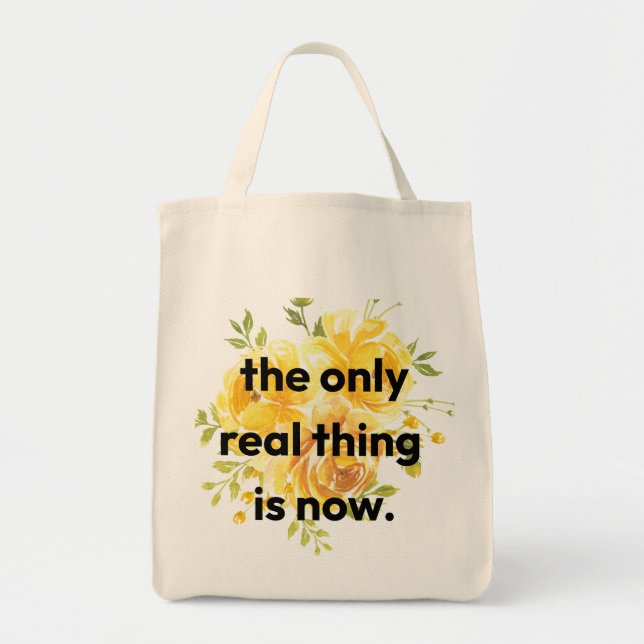 Bolsa Tote Tote Bag - the only real thing is now. (Frente)