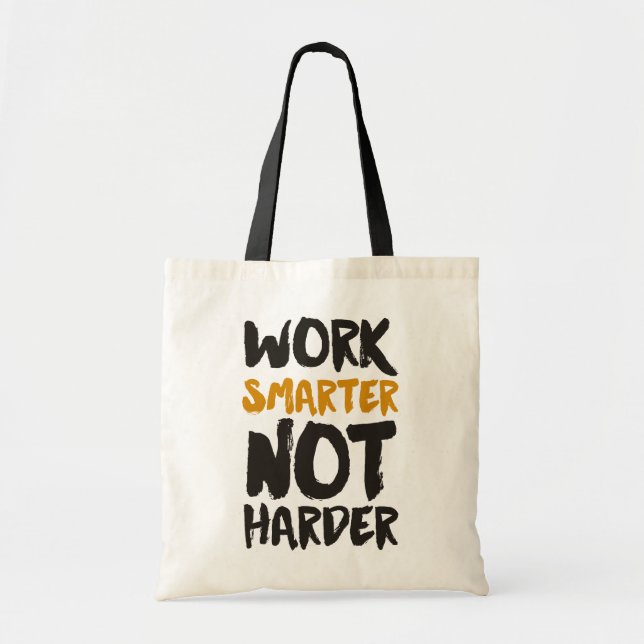 Bolsa Tote Trabalhe de forma mais inteligente e não mais difí (Frente)