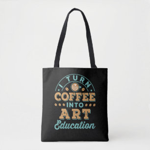 Bolsa Tote Transformo Café Em Professora De Educação De Arte