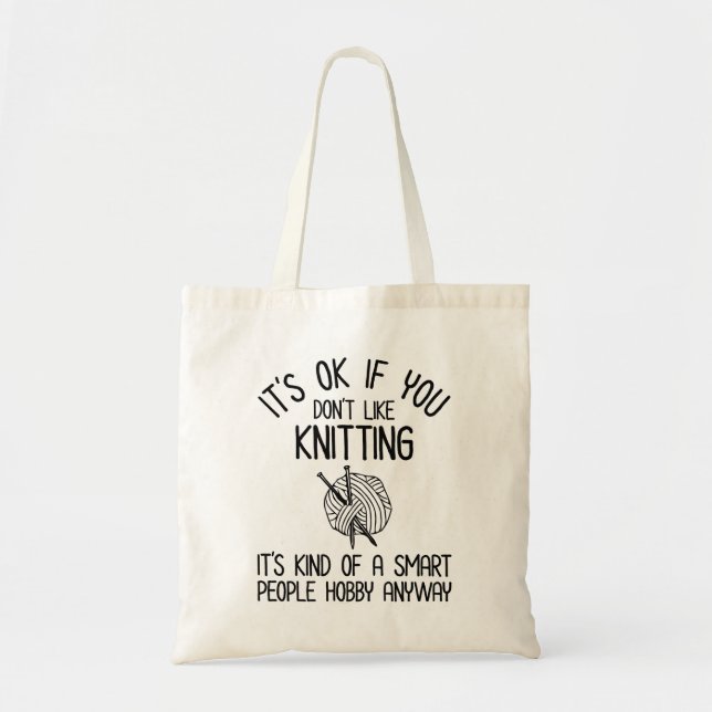 Bolsa Tote Tudo Bem Se Você Não Gosta de Tricô (Frente)