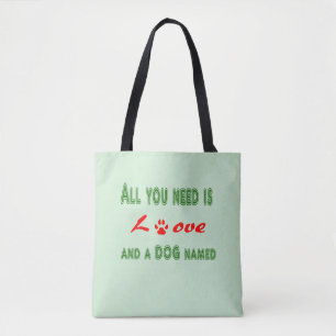 Bolsa Tote Tudo que você precisa é amor e um cachorro chama