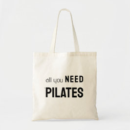 Bolsa Tote Tudo que você precisa é de pilates