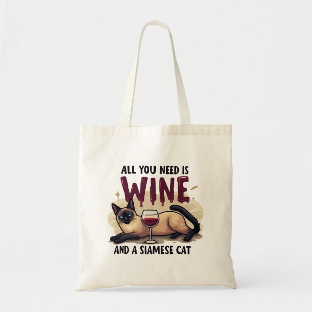 Bolsa Tote Tudo que você precisa é vinho e um gato siamês (Frente)