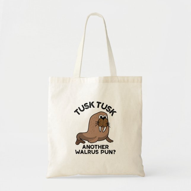 Bolsa Tote Tusk Tusk Outra Pun De Animais Engraçado Walrus Pu (Frente)
