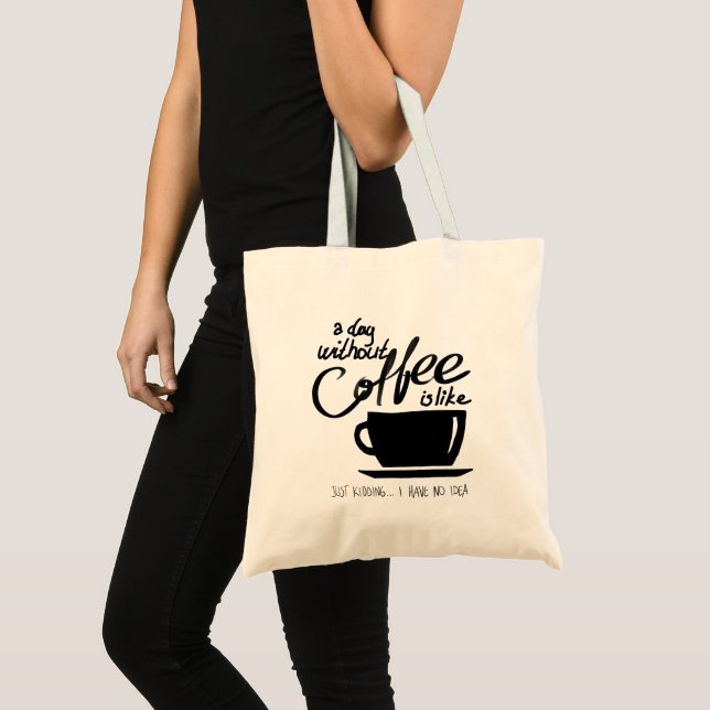 Bolsa Tote Um dia sem humor de café amante de café (Frente (produto))