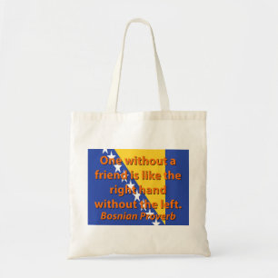 Bolsa Tote Um Sem Amigo - Proverbo Bósnio